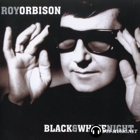 Roy Orbison and Friends - Black and White Night (2004) DVD-Audio
