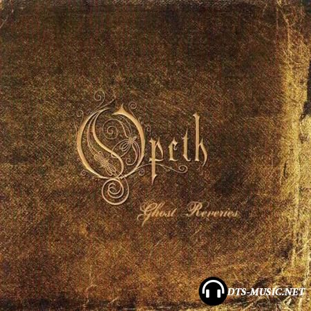 Opeth - Ghost Reveries (2006) DTS 5.1