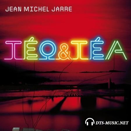 Jean Michel Jarre - Teo & Tea (2007) DTS 5.1