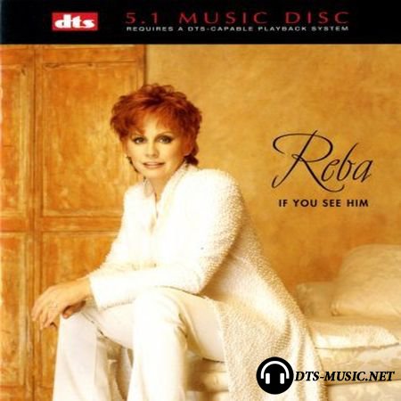Reba McEntire - If You See Him (1998) DTS 5.1