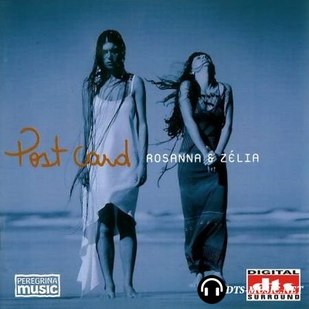 Rosanna & Zelia – Post Card (2000) DTS 5.1
