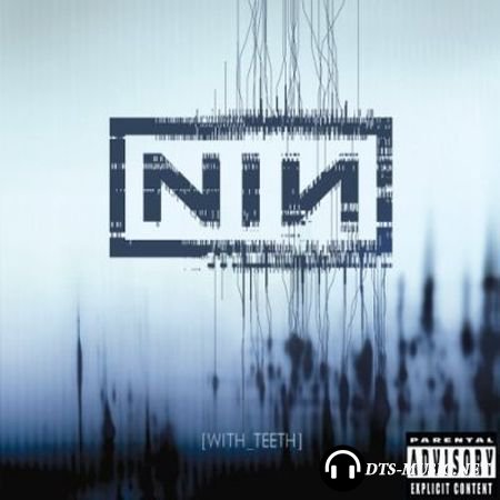 Nine Inch Nails - With Teeth (2005) DTS 5.1