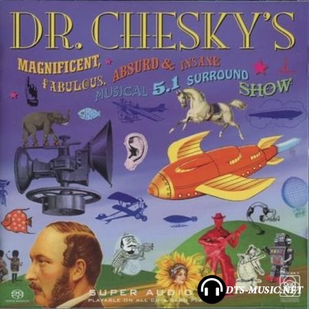 Dr. Chesky & His Band of Maniacs - Dr. Chesky's 5.1 Surround Show (2004) DVD-Audio