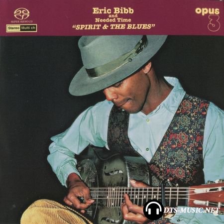 Eric Bibb & Needed Time – Spirit And The Blues (1994/2002) SACD-R