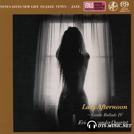Eric Alexander Quartet – Lazy Afternoon (Gentle Ballads IV) 2009 (2014) SACD-R