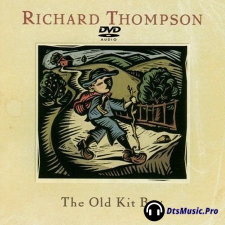 Richard Thompson - The Old Kit Bag (2005) DVD-Audio