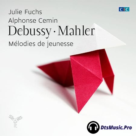 Julie Fuchs and Alphonse Cemin - Debussy, Mahler: Melodies de jeunesse (2013) (24bit Hi-Res, Edition 5.1) FLAC