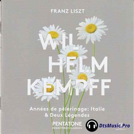 Wilhelm Kempff - Liszt: Annees de Pelerinage Italie and Deux Legendes 1974 (2015) SACD-R