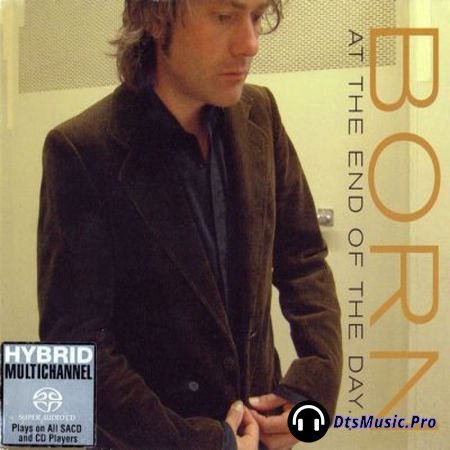 BORN - At The End Of The Day (2005) SACD-R