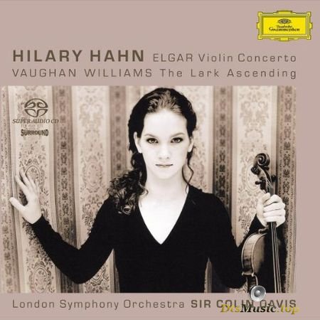 Hilary Hahn, LSO and Sir Colin Davis - Elgar: Violin Concerto / Williams: The Lark Ascending (2004) SACD-R