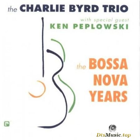 The Charlie Byrd Trio - The Bossa Nova Years (2003) SACD-R