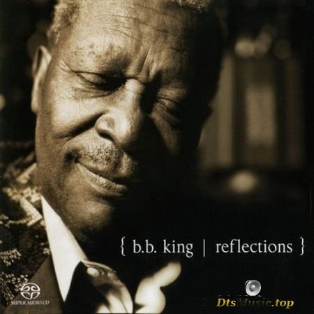 B.B. KING - Reflections (2003) DVD-Audio