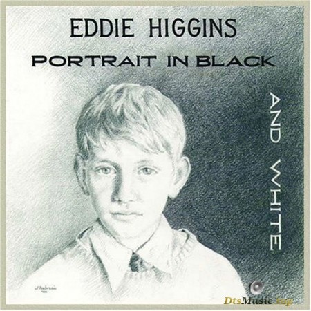 Eddie Higgins Trio - Portrait In Black And White (1996/2017) SACD