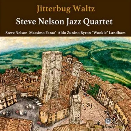 Steve Nelson Jazz Quartet - Jitterbug Waltz (2018/2019) SACD