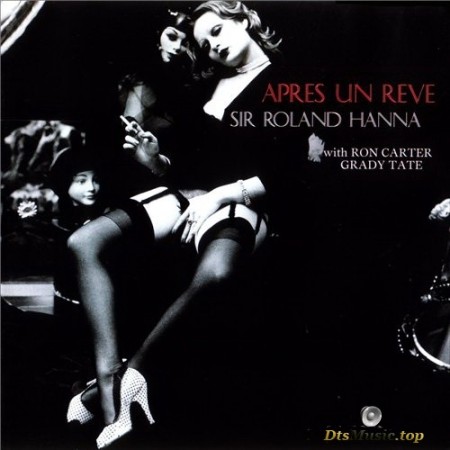 Sir Roland Hanna Trio - Apres Un Reve (2003/2016) SACD
