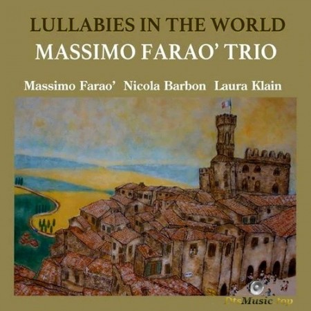 Massimo Farao' Trio - Lullabies In The World (2018/2019) SACD