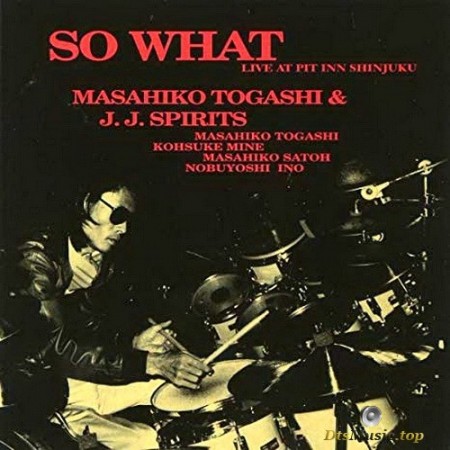 Masahiko Togashi & J.J. Spirits - So What (1995/2017) SACD