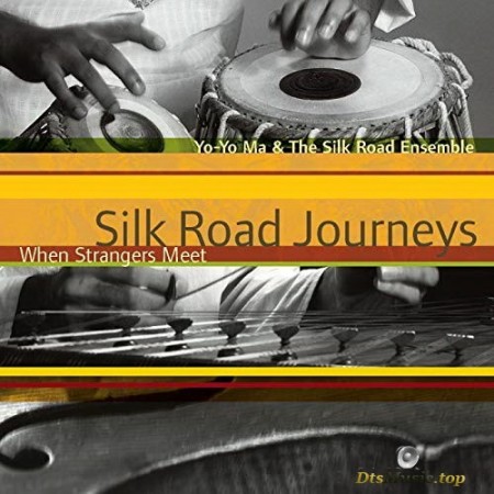 Yo-Yo Ma & The Silk Road Ensemble - Silk Road Journeys: Where Strangers Meet (2001) SACD