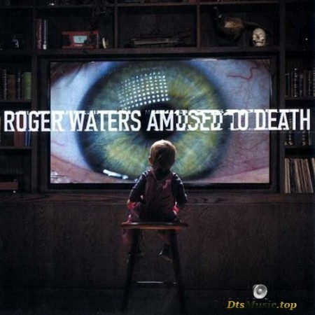 Roger Waters - Amused To Death (Reissue, Remastered) (1992/2015) SACD