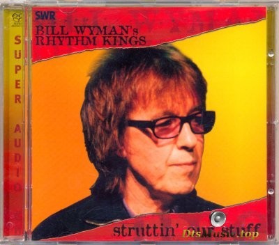  Bill Wyman's Rhythm Kings вЂЋ- Struttin' Our Stuff (2004) SACD-R
