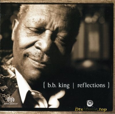  B. B. King - Reflections (2003) SACD-R