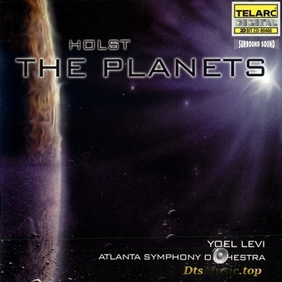  Yoel Levi, Atlanta Symphony Orchestra - Gustav Holst: The Planets (1998) DTS 5.1