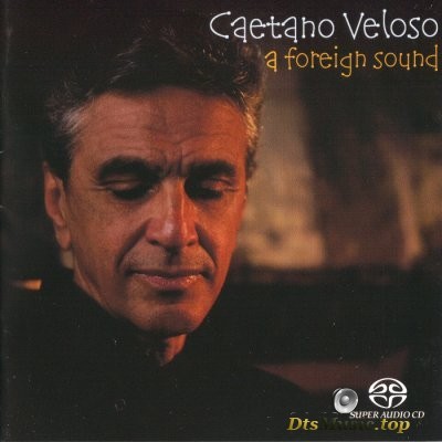  Caetano Veloso - A Foreign Sound (2004) SACD-R