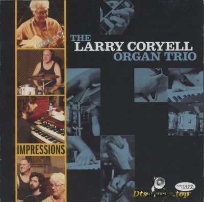  Larry Coryell Organ Trio - Impressions (2008) SACD-R
