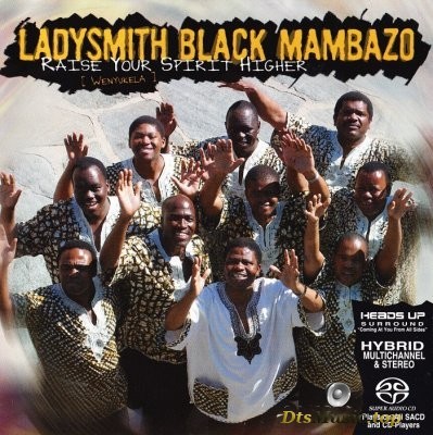  Ladysmith Black Mambazo - Raise Your Spirit Higher (2004) SACD-R