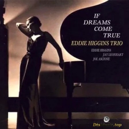 Eddie Higgins Trio - If Dreams Come True (2004/2014) SACD