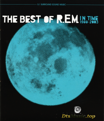  R.E.M. - The Best Of R.E.M. In Time 1988-2003 (2003) DVD-Audio