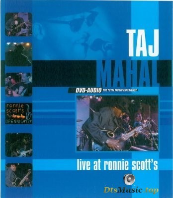 Taj Mahal вЂ“ Live At Ronnie Scott's (2002) DVD-Audio