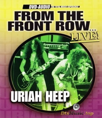  Uriah Heep - From The Front Row (Live) (2003) DVD-Audio