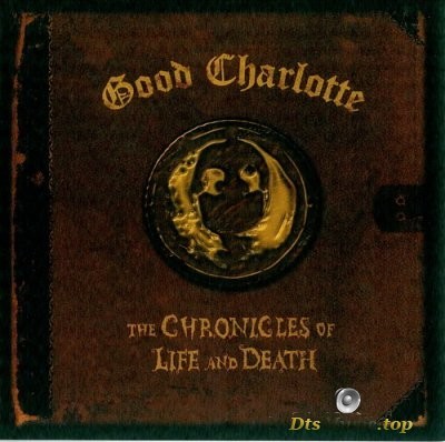  Good Charlotte - The Chronicles Of Life And Death (2004) DTS 5.1