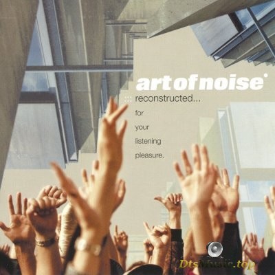  Art Of Noise - ReconstructedвЂ¦ For Your Listening Pleasure (2003) SACD-R