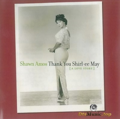  Shawn Amos - Thank You Shirl-Ee May [A Love Story] (2005) DTS 5.1