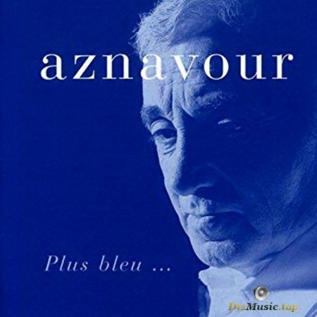 Charles Aznavour - Plus Bleu (1997/2004) SACD