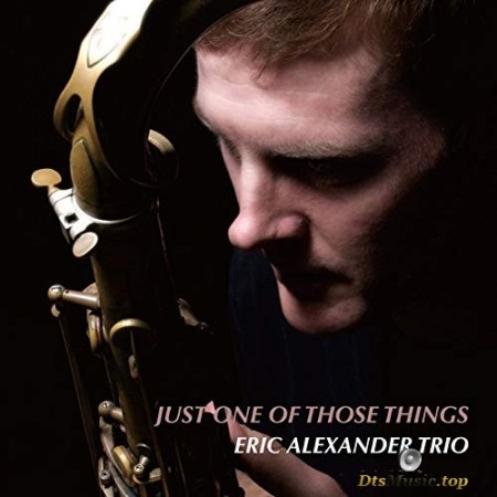 Eric Alexander Trio - Just One Of Those Things (2016) SACD