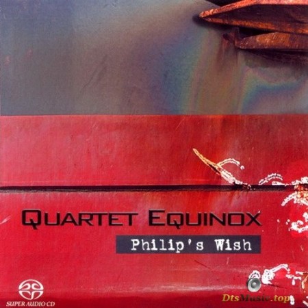 Quartet Equinox - PhilipвЂ™s Wish (2009) SACD