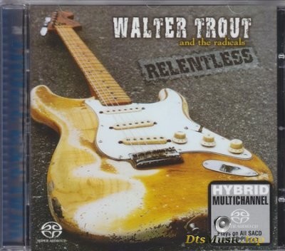  Walter Trout and the Radicals - Relentless (2003) SACD-R