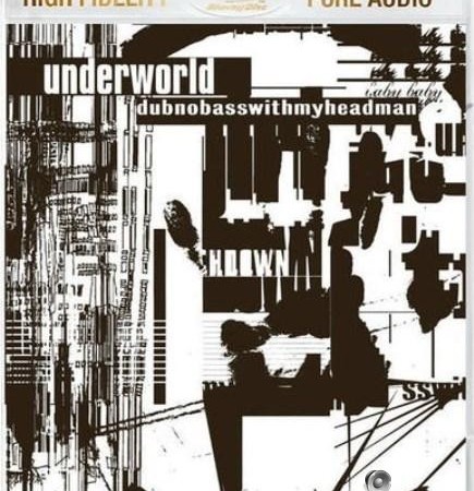 Underworld - Dubnobasswithmyheadman (1994/2014) [Blu-Ray Audio]