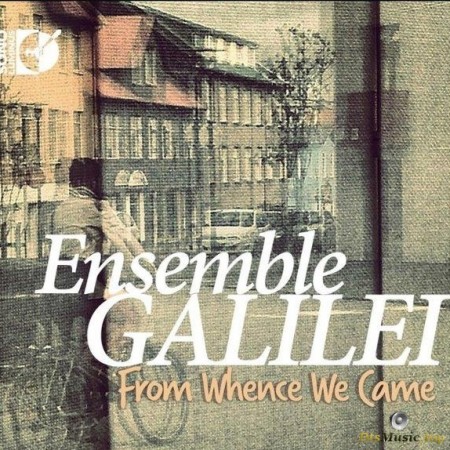 Ensemble Galile - From Whence We Came (2015) [Blu-ray Audio]