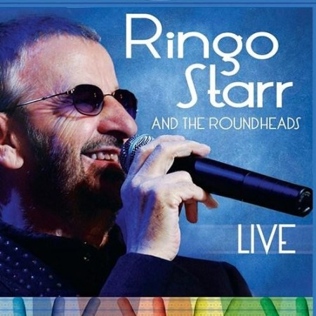 Ringo Starr and the Roundheads - Live (2005/2012) [Blu-Ray 1080i]