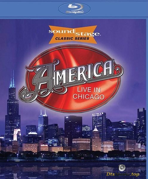 America - Sound Stage - Live in Chicago 2008 (2011) Blu-Ray 1080i ...