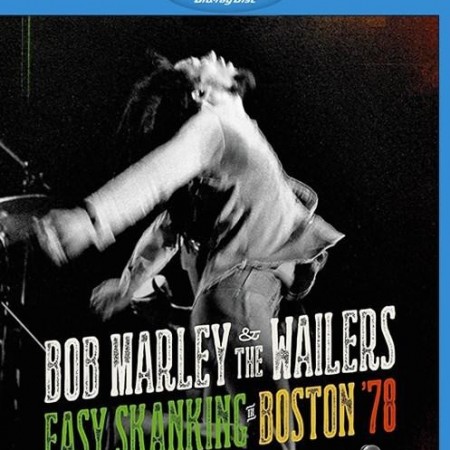 Bob Marley and The Wailers - Easy Skanking in Boston '78 (2015) [Blu-Ray 1080p]