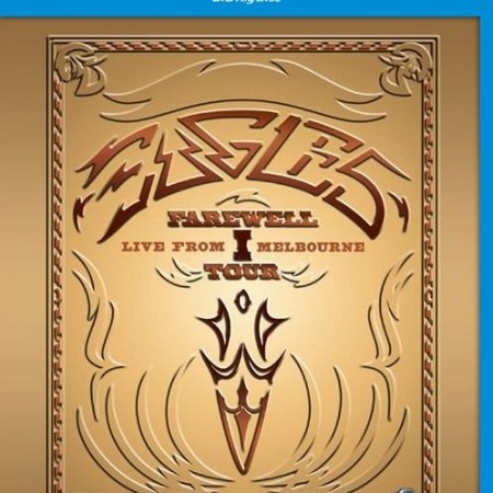 The Eagles - Farewell Tour 1 - Live in Melbourne 2005 (2013) [Blu-Ray 1080i]