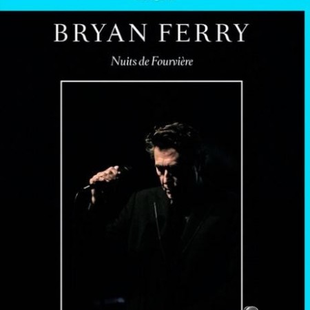 Bryan Ferry - Nuits de FourviР“РЃre / Live in Lyon 2011 (2013) [Blu-Ray 1080i]