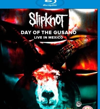 Slipknot - Day of The Gusano - Live in Mexico (2017) [Blu-Ray 1080i]