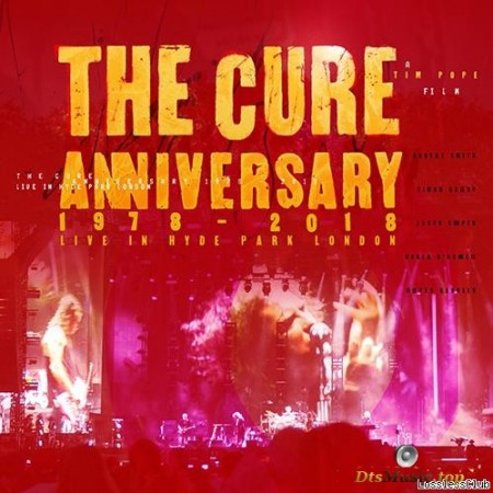 The Cure - Anniversary 1978 - 2018 Live In Hyde Park London (Live) (2019) [FLAC (tracks)]
